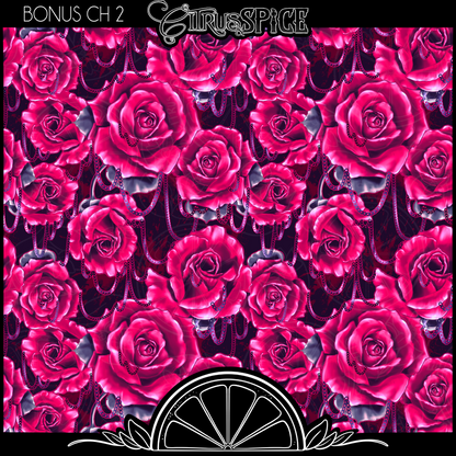 BONUS CHAPTERS: Roses and Chains